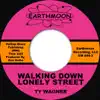 Ty Wagner - Walking Down Lonely Street - Single